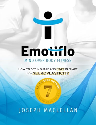 EMOTIFLO- Mind over Body Fitness: Get Fit and Stay Fit with Neuroplasticity