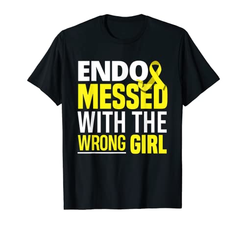 Endo Messed With The Wrong Girl Funny Endometriosis Warrior T-Shirt