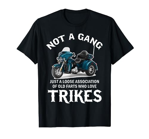 Motorcycle Trike Trikers Not A Gang Three Wheeler T-Shirt