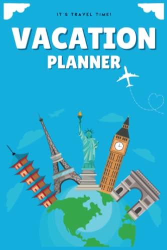 It's Travel Time Vacation Planner: Destination | What to Do | What to See | What to Eat | Notes | Money Spend Notebook