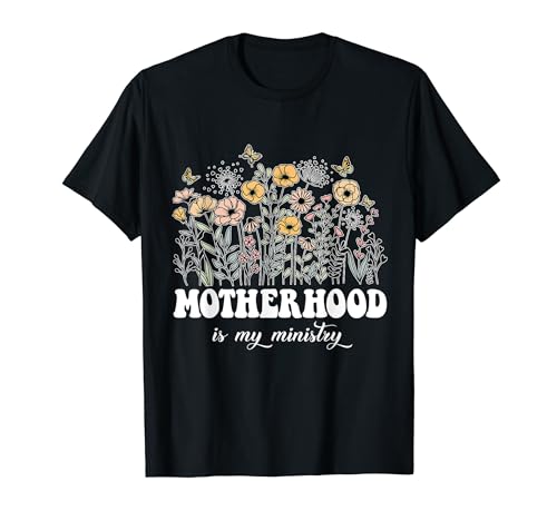 Motherhood Is My Ministry Homeschool Mama Flowers Butterfly T-Shirt