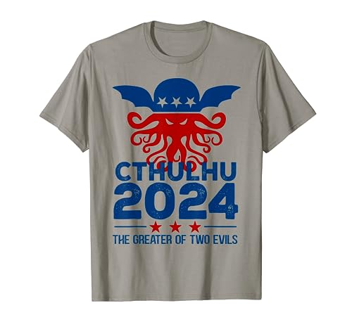 C-thulhu 2024 The Greater Of Two Evils T-Shirt
