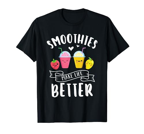 Smoothies Make Life Better Blender Fruit Vegetables Juice T-Shirt