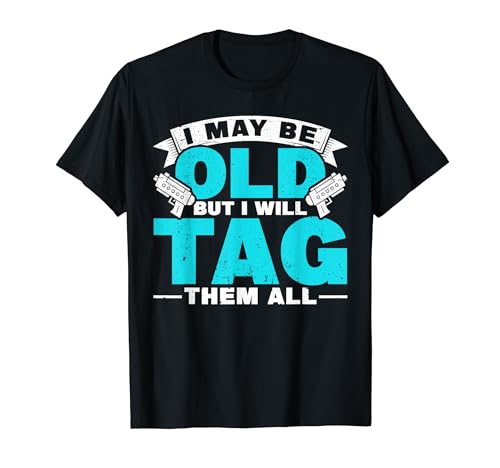 Laser Tag Party Old But I Will Tag Them All Lazer Tag Game T-Shirt