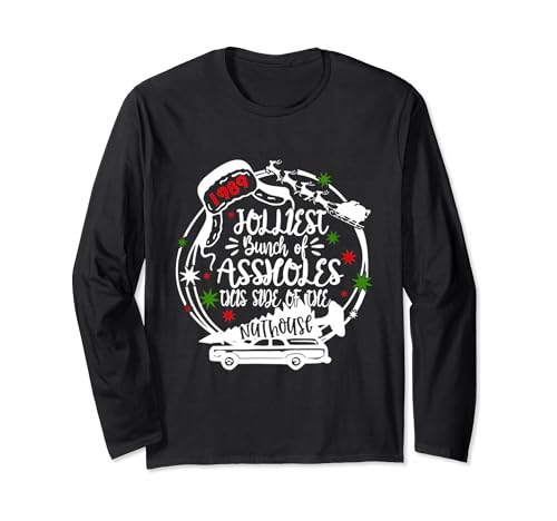 Jolliest Bunch Of Assholes This Side Of The Nut House Xmas Long Sleeve T-Shirt