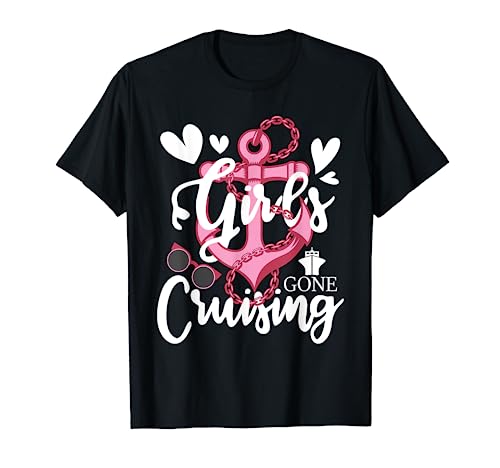 Girls Gone Cruising - Cruise Ship Lover Cruiser Grils Trip T-Shirt