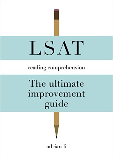 LSAT Reading Comprehension - The Ultimate Improvement Guide