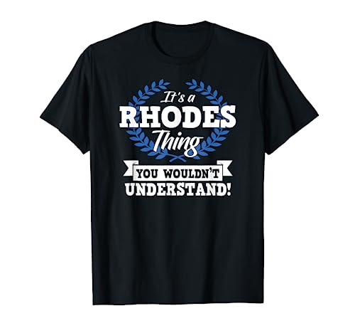 It's A Rhodes Thing You Wouldn't Understand Name Shirt T-Shirt