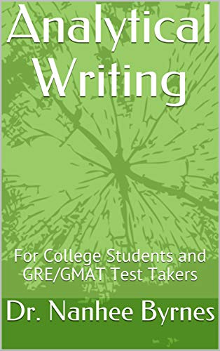 Analytical Writing: For College Students and GRE/GMAT Test Takers