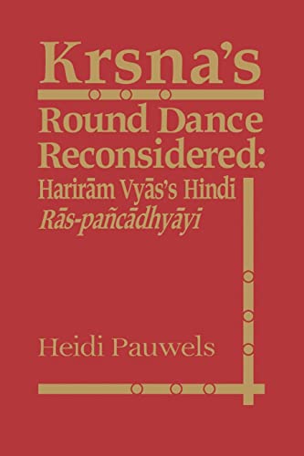 Krsna's Round Dance Reconsidered: Hariram Vyas's Hindi Ras-pancadhyayi