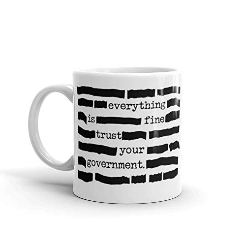 Everything Is Fine, Trust Your Government - Funny Classified Redacted Document Gift for Conspiracy Theory Lovers. 11 Oz Ceramic Glossy Mugs Gift For Coffee Lover