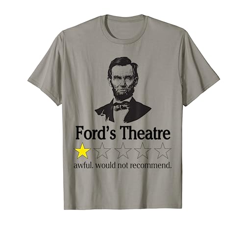 Abraham Lincoln Ford's Theatre awful would not recommend T-Shirt