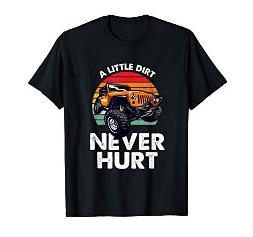 A little dirt never hurt Offroad Mudding Tshirt T-Shirt