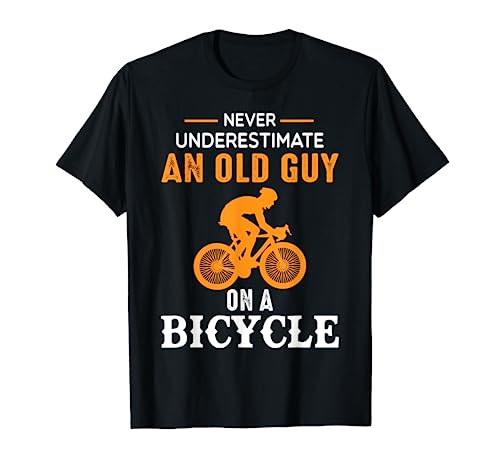 Never Underestimate An Old Guy On A Bicycle - Funny Cycling T-Shirt
