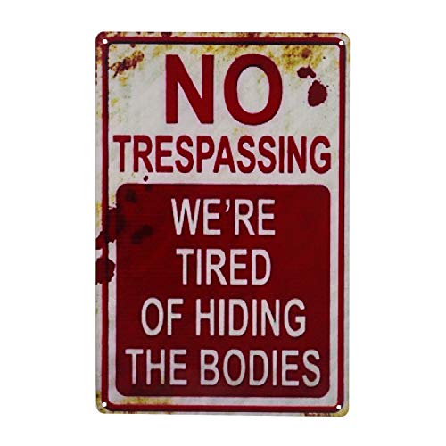 Halloween Decoration Halloween Signs Retro Fashion chic Funny Metal Tin Sign No Trespassing We're Tired of Hiding The Bodies.