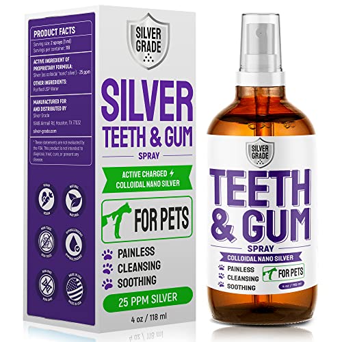 SILVER GRADE Teeth & Gum Spray for Dogs and Cats  Dental Formula for Dog Mouth Rinse & Cat Mouth Care  Cat & Dog Fresh Breath, Clean Teeth, No Pain Or Burning  Dog Plaque and Tartar Remover (4 Oz)