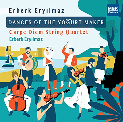 Erberk Eryılmaz: Dances of the Yogurt Maker | New Music for String Quartet and Turkish Folk Percussion