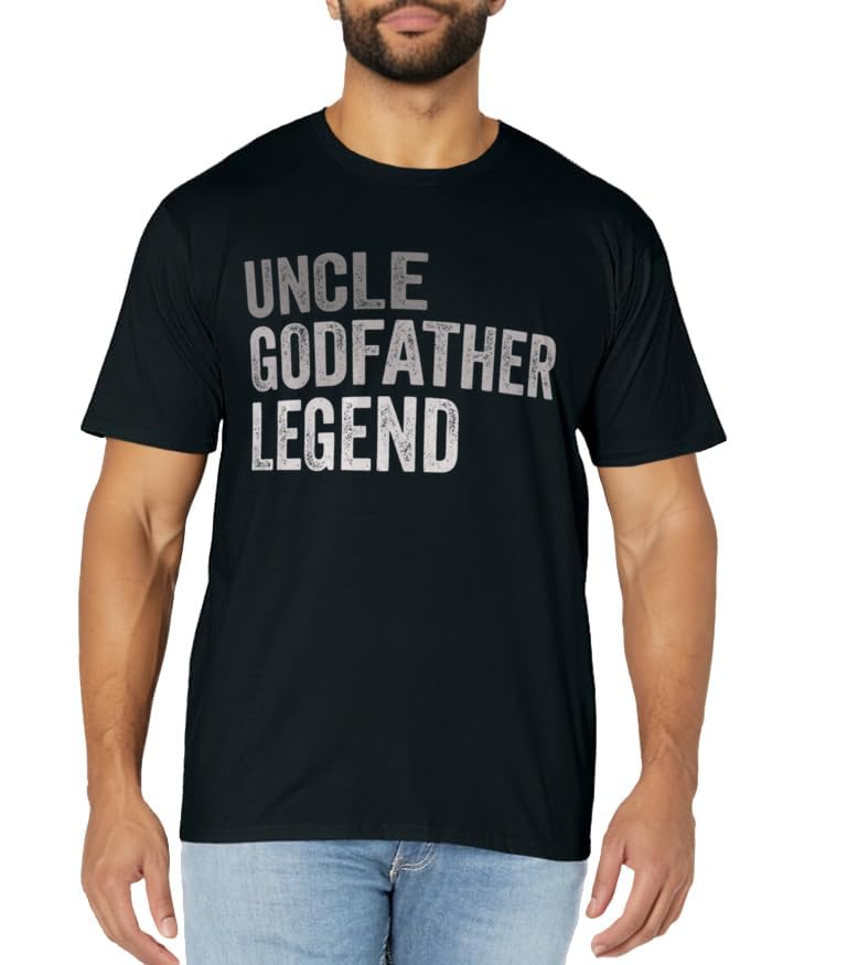 Uncle Godfather Legend For A Favorite Uncle Family Baptism T-Shirt