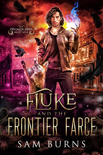 Fluke and the Frontier Farce (The Fantastic Fluke Book 4)