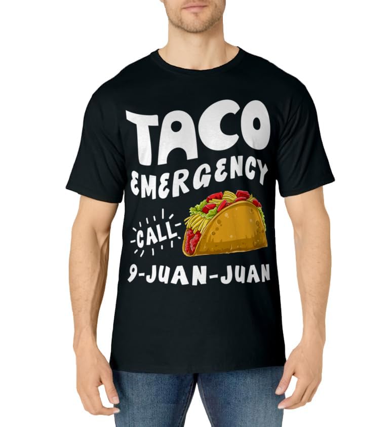 Taco Emergency Call 9 Juan Juan Funny Cinco de Mayo Men T-Shirt