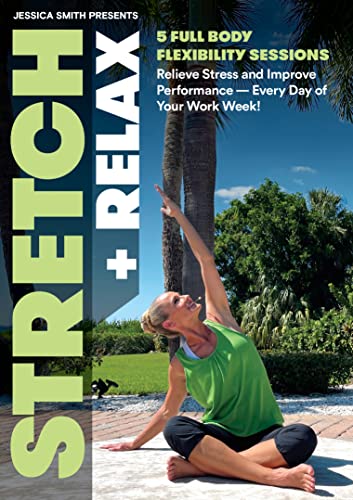 Stretch + Relax DVD: 5 Full Body, Short Flexibility Sessions to Relieve Stress + Improve Performance Every Day of Your Work Week