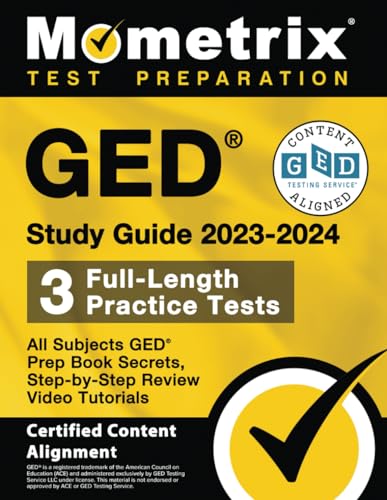 GED Study Guide 2023-2024 All Subjects - 3 Full-Length Practice Tests, GED Prep Book Secrets, Step-by-Step Review Video Tutorials: [Certified Content Alignment] (Mometrix Test Preparation)