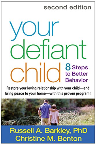 Your Defiant Child: Eight Steps to Better Behavior