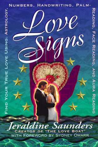 Love Signs: Find Your True Love Using Astrology, Numbers, Handwriting, Palm Reading, Face Reading and Aura Readi