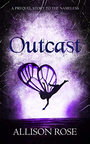 Outcast: A Prequel Story to The Nameless (Tales of an Outcast Faerie)