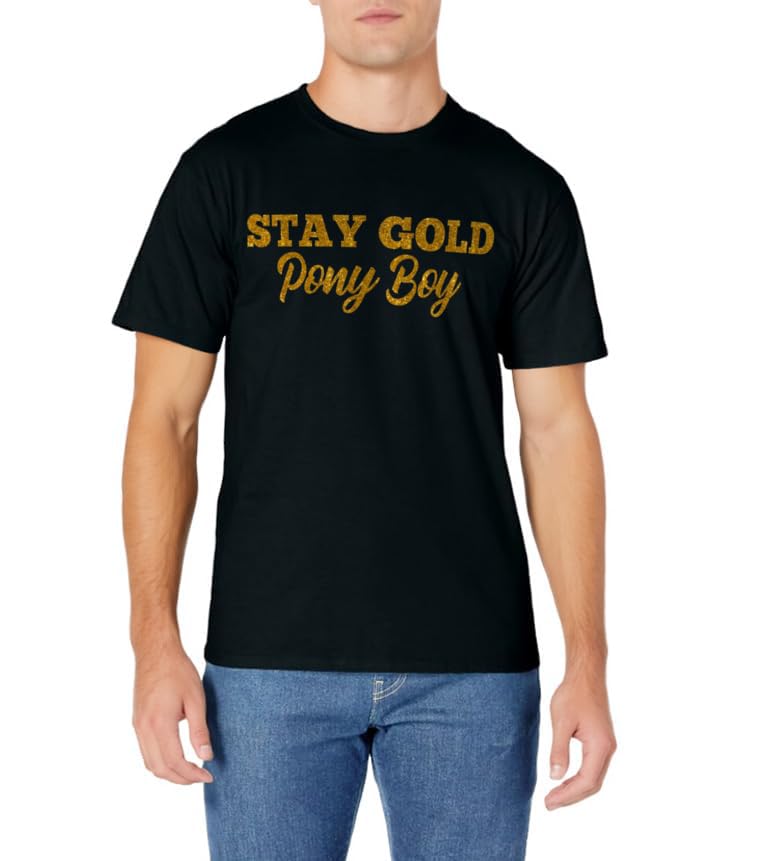 Stay Gold Ponyboy Outsider T-Shirt Gift