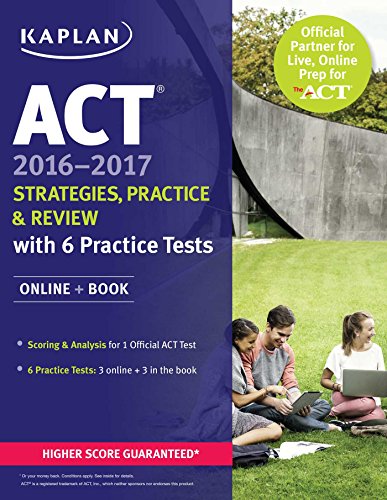 ACT 2016-2017 Strategies, Practice, and Review with 6 Practice Tests: Online + Book (Kaplan Test Prep)