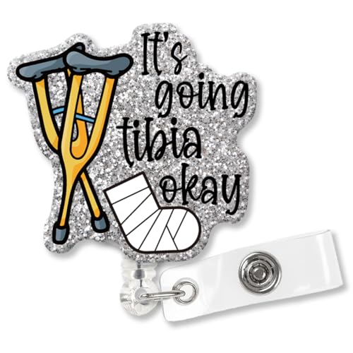 XQLZY It's Going Tibia Okay Funny Silver Glitter Retractable Badge Reel with Shark Clip, Cute Crutches Plaster Badge Clip Gift for Doctor Nurse DO Physical Therapy Therapist Medical Assistant