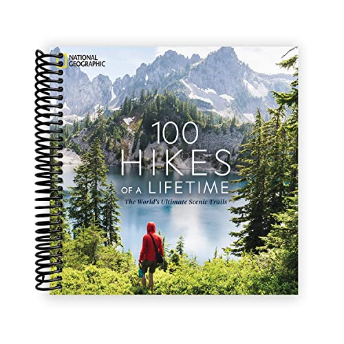 100 Hikes of a Lifetime: The World's Ultimate Scenic Trails [Spiral-bound] Kate Siber