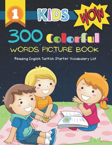 300 Colorful Words Picture Book - Reading English Turkish Starter Vocabulary List: Full colored cartoons basic vocabulary builder (animal, numbers, ... prek kindergarten kids learn to read. Age 3-6