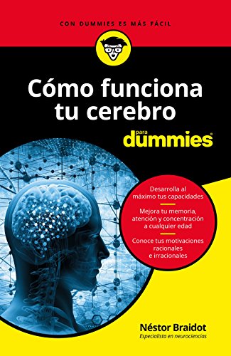 Cómo funciona tu cerebro para Dummies (Spanish Edition)