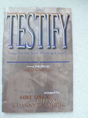 Testify: Songs for the Soul Winning Church-Featuring the Specks