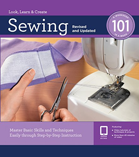 Sewing 101, Revised and Updated: Master Basic Skills and Techniques Easily through Step-by-Step Instruction