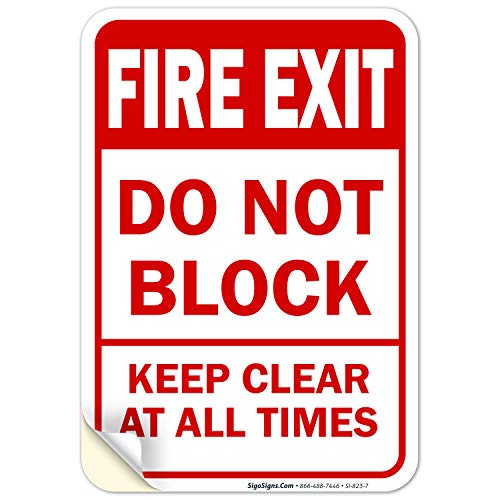 Fire Exit Sign, Do Not Block Keep Clear at All Times Safety Sign, 10x7 Inches, 4 Mil Vinyl Decal Stickers Weather Resistant UV Protected, Made in USA by Sigo Signs