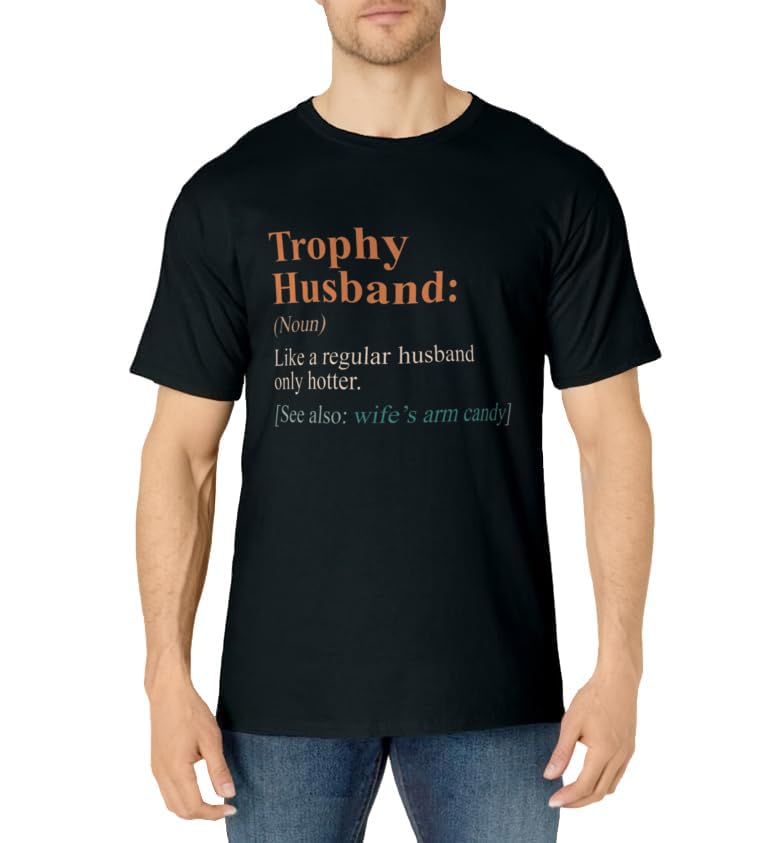 Trophy That Husband Definition Funny Husband Anniversary T-Shirt