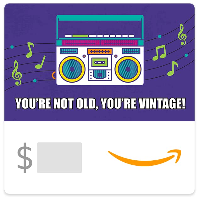 Amazon eGift Card - You're not old, you're vintage!
