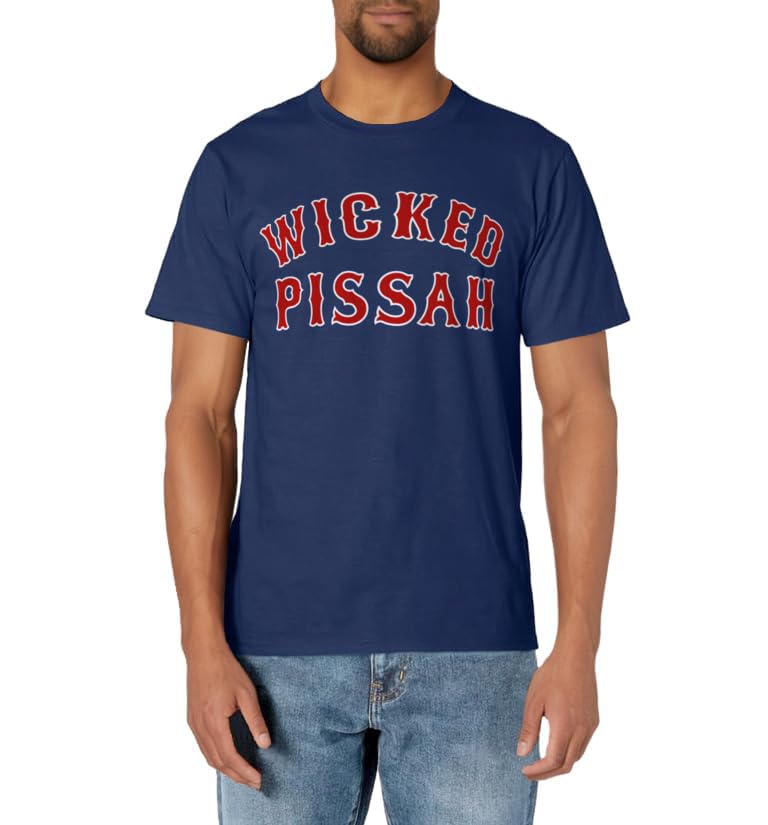 Wicked Pissah Funny Pisser Boston New England Southie Gift T-Shirt