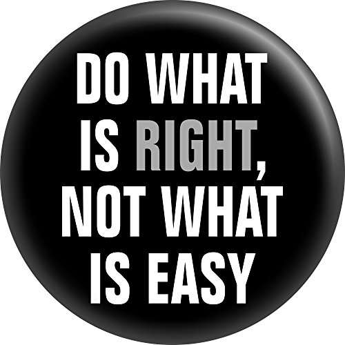 Do What Is Right, Not What Is Easy - Black & White Slogan - Refrigerator Magnet