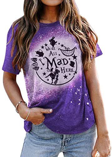 Graphic Tees for Women Alice in Wonderland Shirt We're All Mad Here Tee Cute Bleached T-Shirt Casual Short Sleeve Tshirt Vacation Tops