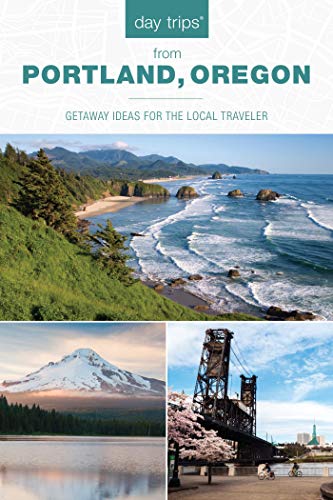 Day Trips from Portland, Oregon: Getaway Ideas for the Local Traveler (Day Trips Series)