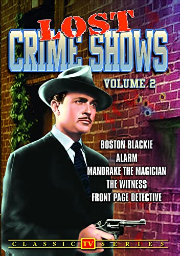 Lost Crime Shows - Volume 2 (Boston Blackie / Alarm / Mandrake the Magician / The Witness / Front Page Detective)