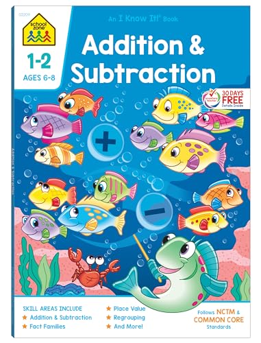 School Zone Addition and Subtraction Workbook: 1st Grade Math, Place Value, Regrouping, Fact Tables, and More (School Zone I Know It! Workbook Series)