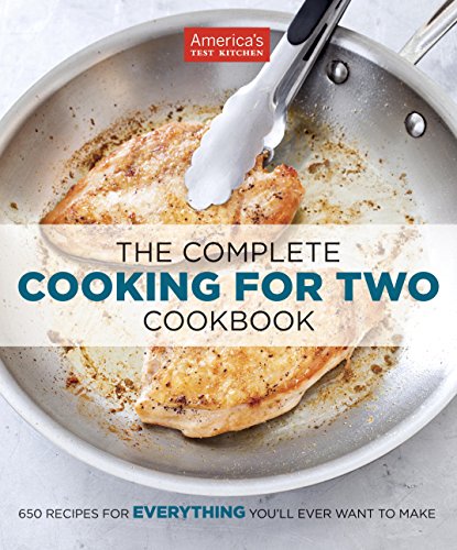 The Complete Cooking for Two Cookbook: 700+ Recipes for Everything You'll Ever Want to Make (The Complete ATK Cookbook Series)