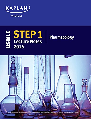 USMLE Step 1 Lecture Notes 2016: Pharmacology (Kaplan Test Prep)