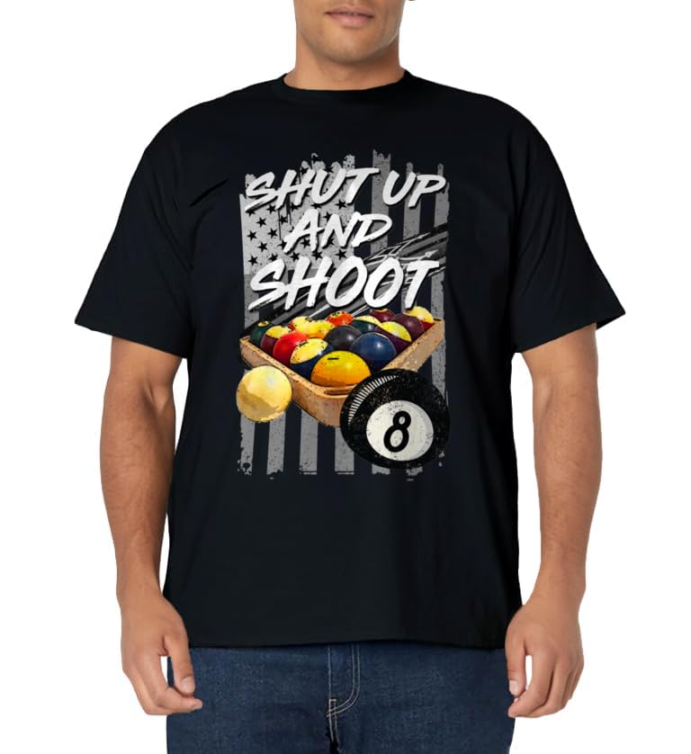 Shut Up and Shoot Billiard 8 Ball Pool Player T-Shirt