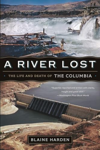 A River Lost: The Life and Death of the Columbia